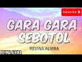 Download Lagu REVINA ALVIRA - GARA GARA SEBOTOL (Lirik Lagu) #lirik #