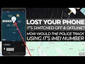 Real IMEI Tracking Secret Method How the Police Trace Stolen Phones Using Government Databases