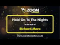 Download Lagu Richard Marx - Hold On To The Nights - Karaoke Version from Zoom Karaoke