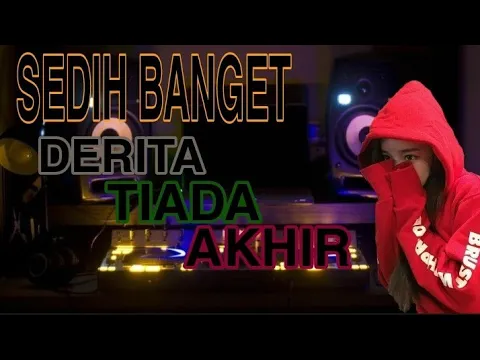 Download MP3 Derita Tiada Akhir - Dj dangdut derita tiada akhir remix full bass by anakrantau2