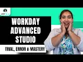 Workday Advanced Studio Trial Error Mastery Trial Error Mastery in Workday UppTalk