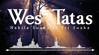 Download Wes tatas | cober by nabila suaka ft tri suaka | ( lirik musik ) MP3