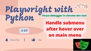 Playwright with Python Handle Submenu after Hover over Pause Debugger in Chrome Dev tool