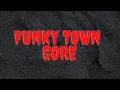 FUNKYTOWN GORE THE WORST CARTEL ON THE INTERNET