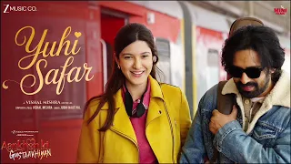 yuhi safar aankhon ki gustaakhiyan vikrant massey shanaya kapoor jubin nautiyal vishal mishra