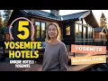 Hotels in Yosemite National Park Top 5 Best Hotels in Yosemite National Park