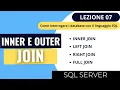 SQL SERVER Corso SQL 2023 Ep 07 Come usare le JOIN-INNER JOIN LEFT JOIN RIGHT JOIN e FULL JOIN