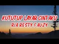Download Lagu Ria Resty Fauzy  - KuTutup Layar Cintaku | Liric