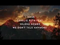 Charlie Puth - We Don't Talk Anymore (feat. Selena Gomez) (1 Hour)