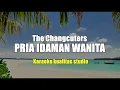 PRIA IDAMAN WANITA - THA CHANGCUTERS KARAOKE VIDEO NO VOCAL MINUS ONE KUALITAS STUDIO