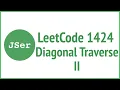 LeetCode 1424 Diagonal Traverse II JSer - JavaScript Algorithm