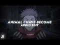 animal I have become - three days grace「 edit audio 」