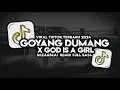 Download Lagu DJ GOYANG DUMANG X GOD IS A GIRL BREAKBEAT REMIX FULL BASS VIRAL TIKTOK TERBARU 2024 🔥🥵