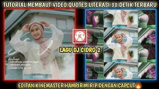 Download Cara Membuat Video Quotes Literasi 30 Detik, DJ CIDRO 2 Mengikuti Beat Musik🔥 Di Kinemaster MP3