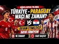 TURKIYE - PARAGUAY MACI SAAT KACTA Hangi Kanalda Dunya Kupasi nda Devam Etmeliyiz
