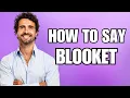 How To Pronounce Blooket Correctly