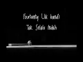 Download Lagu Lagu dan lirik Tak Selalu Indah - Fourtwnty (Jili band)