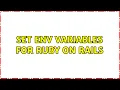 Set ENV variables for Ruby on Rails 2 Solutions