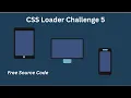 CSS Animation Tutorial CSS Loader Challenge 5