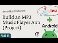Android App Development with Java - Part 19 Build an MP3 Music Player App Project