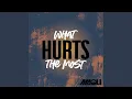 Download Lagu What Hurts the Most