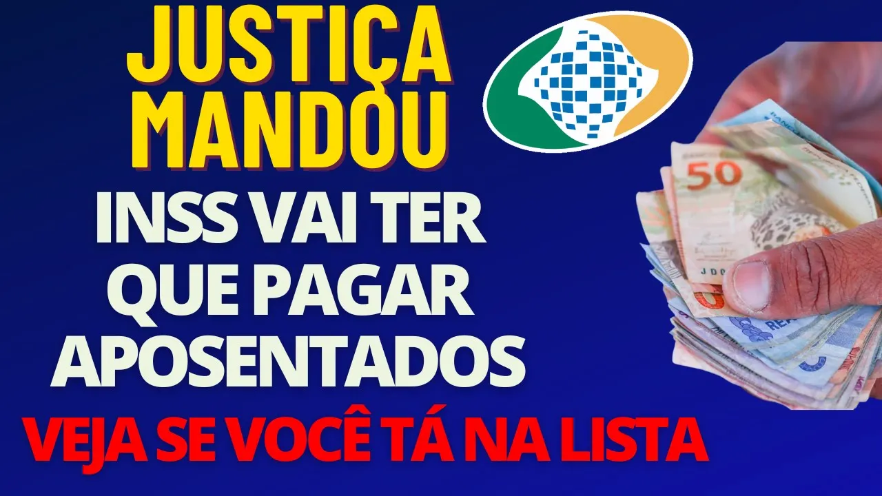 ATENÇÃO APOSENTADOS! JUSTIÇA MANDOU INSS PAGAR VALORES ATRASADOS - VEJA LISTA DE QUEM VAI RECEBER