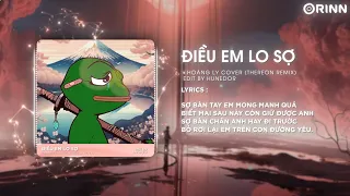 Download Điều Em Lo Sợ (Thereon Remix) - Hoàng Ly | Anh, Em Muốn Tin Ngày Mai Khi Mặt Trời Lên Remix MP3