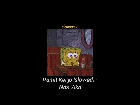 Download MP3 Pamit Kerjo (slowed) - Ndx_Aka