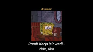 pamit kerjo slowed ndx aka