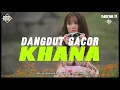 Download Lagu 🌴DANGDUT GACOR - KHANA🔥 || 🌴VERSI TERBARU 2024 !!! ( Igho Rmxr x Mass Anang )