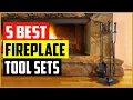 Top 5 Best Fireplace Tool Sets Reviews 2022