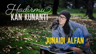 Download HADIRMU KAN KUNANTI - Junaidi Alfan (Official Music Video) MP3