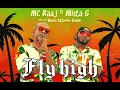 Download Lagu Fly High | MC Raaj ft Mista G | Official Music Video | 2024