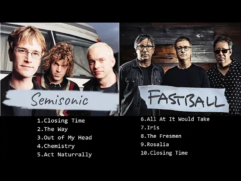 Download MP3 Semisonic, Fastball Greatest Hits Full Album- Best Of Semisonic, Fastball Songs
