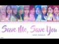 Download Lagu WJSN (우주소녀) - ‘SAVE ME, SAVE YOU (부탁해)’ LYRICS [HAN|ROM|ENG COLOR CODED] 가사