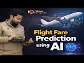 Flight Fare Prediction using Machine Learning Final Year Project Computer Science