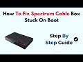 How To Fix Spectrum Cable Box Stuck On Boot