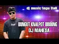 Download Lagu BUNGUT KNALPOT BRONG DJ MAHESA