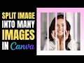 How to split one image into multiple images in Canva EASY Tutorial