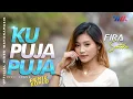 Lagu KU PUJA PUJA - FIRA SANTIKA [Tarik Sis Semongko] - Remix Koplo Kentrung