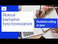 Mutual Exclusive Synchronization Java Multithreading MySirG com