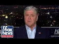 Hannity This is INSANE