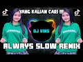 DJ ALWAYS SLOW REMIX VIRAL TIKTOK FULL BASS REMIX TERBARU 2021