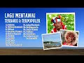 Download Lagu Lagu Mentawai Terbaru dan Terpopuler 2024 | Lagu Mentawai Full Album 2024