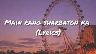 main rang sharbaton ka lyrics phata poster nikhla hero