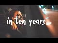 Lagu Henry Moodie - Ten Years Time (Lyrics)