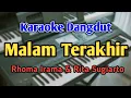 Download Lagu MALAM TERAKHIR - KARAOKE || NADA PRIA COWOK / DUET || Dangdut Original || Audio HQ || Live Keyboard