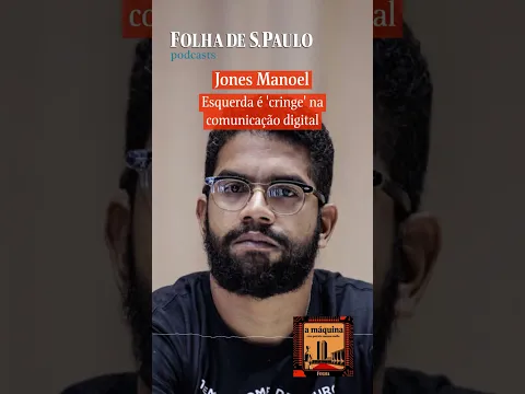 Podcast "A Máquina": Esquerda chegou atrasada na comunicação digital e é 'cringe', diz Jones Manoel