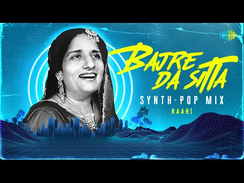 Download MP3 Bajre Da Sitta - Synth Pop Mix | Surinder Kaur | Raahi | Punjabi Remix | New Punjabi Song 2023