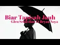 Download Lagu Biar Tapisah Jauh - Glen Sebastian ft Bryan Noya